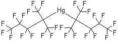 CAS 登录号：120674-92-2， 二[1,1,1,3,3,4,4,5,5,5-十氟-2-(三氟甲基)-2-戊烷基]汞
