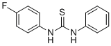 CAS 登录号：370-16-1， 1-(4-氟苯基)-3-苯基硫脲