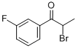 CAS 登录号：92821-83-5， 2-溴-1-(3-氟苯基)-1-丙酮