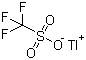 CAS # 73491-36-8, Thallium(I) Trifluoromethanesulfonate